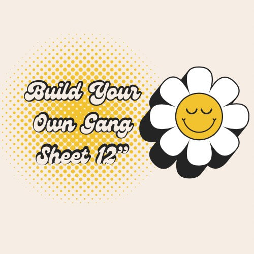 Build Your Own Gang Sheet-12"